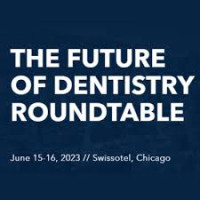 The Future of Dentistry Roundtable conference Chicago 2026